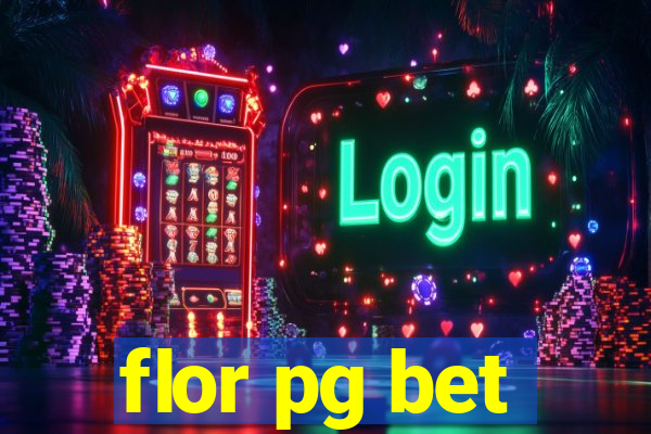 flor pg bet